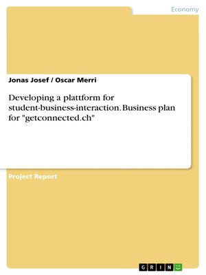 cover image of Developing a plattform for student-business-interaction. Business plan for "getconnected.ch"